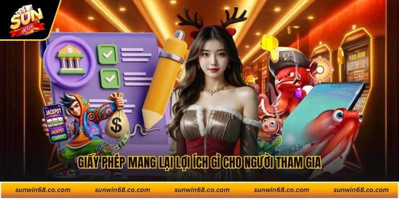 Giấy phép mang lại lợi ích gì cho người tham gia