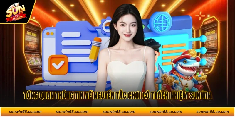 Tổng quan thông tin về nguyên tắc chơi có trách nhiệm Sunwin